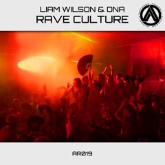 Liam Wilson & DNA - Rave Culture - OUT NOW