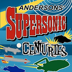 [Get] PDF 📘 Andersons' Supersonic Centuries: The Retrofuture Worlds of Gerry and Syl