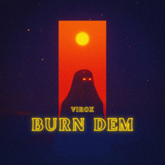 Burn Dem [Preview]