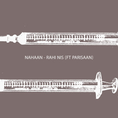 Rahi Nis (Ft Parisaan)