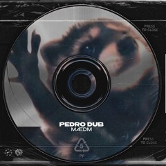 MÆDM - PEDRO DUB [FREE DOWNLOAD]