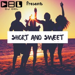 Short and Sweet mix