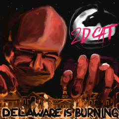 Delaware is Burning
