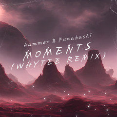 Moments (Whytee Remix)