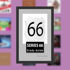 Series 66 Study Guide (Nasaa Series 63, 65, and 66 Practice Exams and Study Guides)