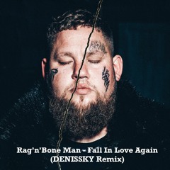Rag'n'Bone Man - Fall In Love Again (DenisSky Remix)