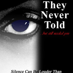 READ KINDLE 💌 They Never Told: but still needed you... by  Monica Bester,Moe Nicole,