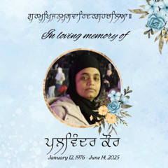 Bhai Keerit Singh Jee (CA) - Sacramento Keertan in Loving Memory of Bibi Palwinder Kaur Jee 6/14/25