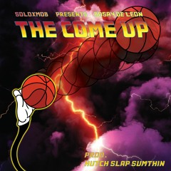 The Come Up (Bosay De Leon)