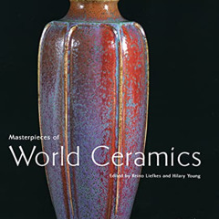 [Get] EBOOK 🧡 Masterpieces of World Ceramics by  Reino Liefkes &  Hilary Young KINDL