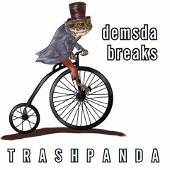 Trash Panda / TP086 / Demsda Breaks / 2024-04-14