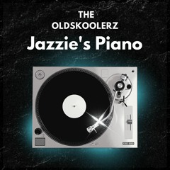 The OldSkoolerz - Jazzi's Piano