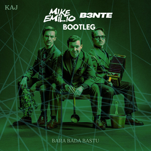 KAJ - Bara Bada Bastu (MIKE EMILIO & B3NTE REMIX)
