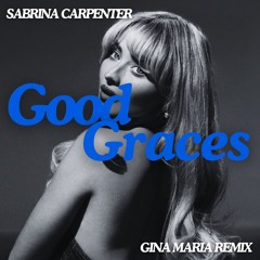 Good Graces (Remix) - Gina Maria