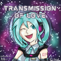 TRANSMISSION OF LOVE 【MIKU EXPO 2024 10th Anniversary Song Contest Entry】