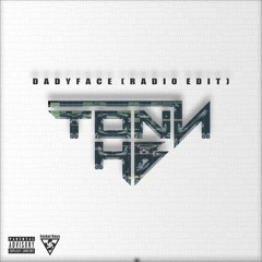 "TonnHB - Dadyface (Radio edit)" OUT NOW ON SPOTIFY & ALL STREAMING PLATFORMS!