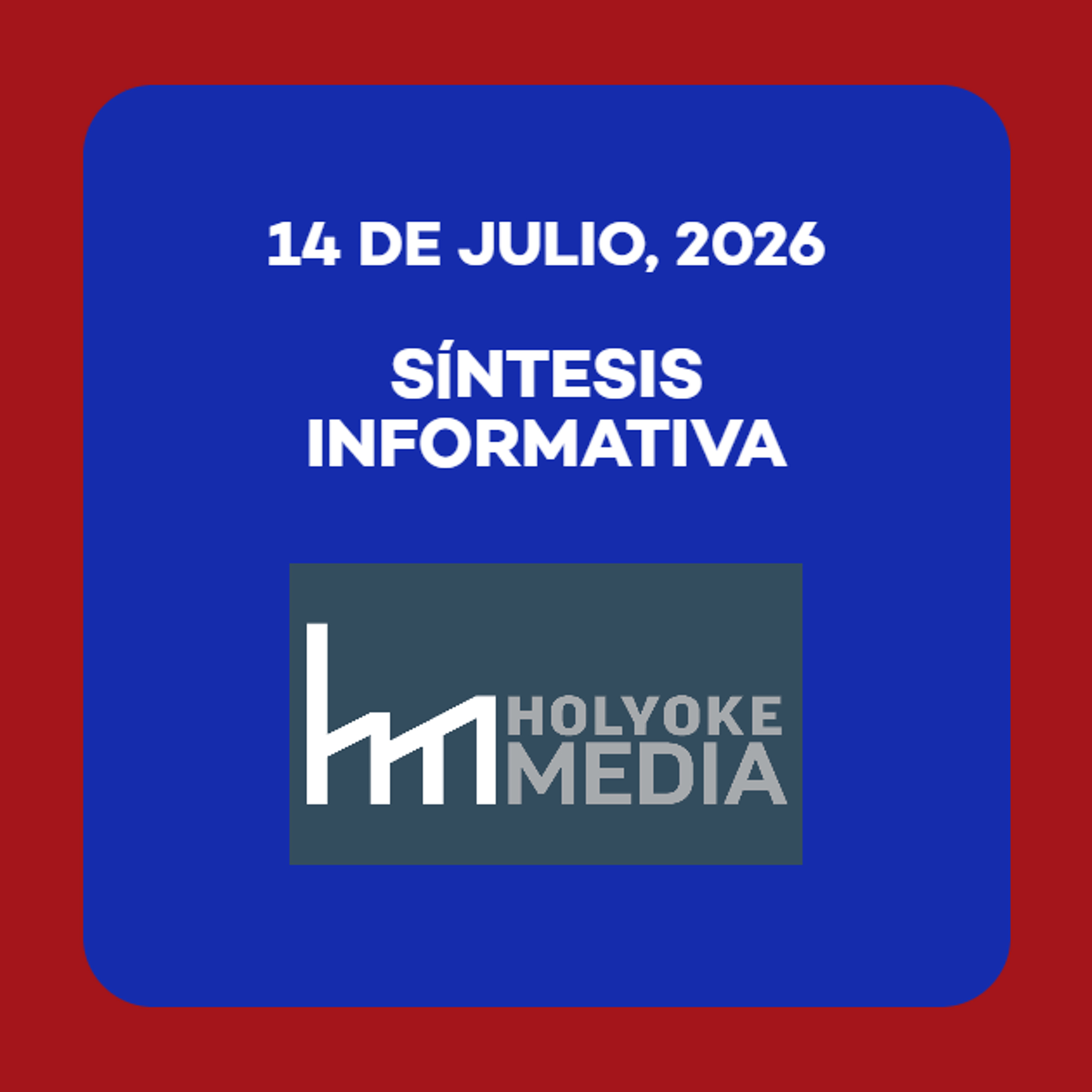Síntesis informativa, 14 de julio de 2026 episode artwork