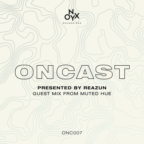 ONCAST 007 - ft Muted Hue