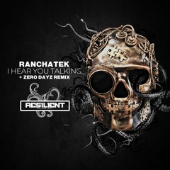 RanchaTek - I Hear You Talking ( Zero Dayz Remix) [AM1]