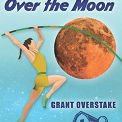 Access EPUB ✏️ Maggie Vaults Over the Moon by  Grant Overstake [PDF EBOOK EPUB KINDLE