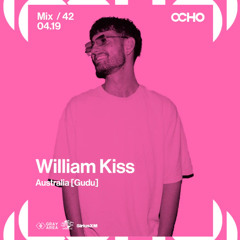 William Kiss - Exclusive Set for OCHO by Gray Area [4/25]