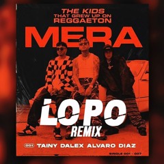 Tainy, Dalex, Alvaro Diaz - Mera (DJ LOPO EXTENDED 2020 REMIX)