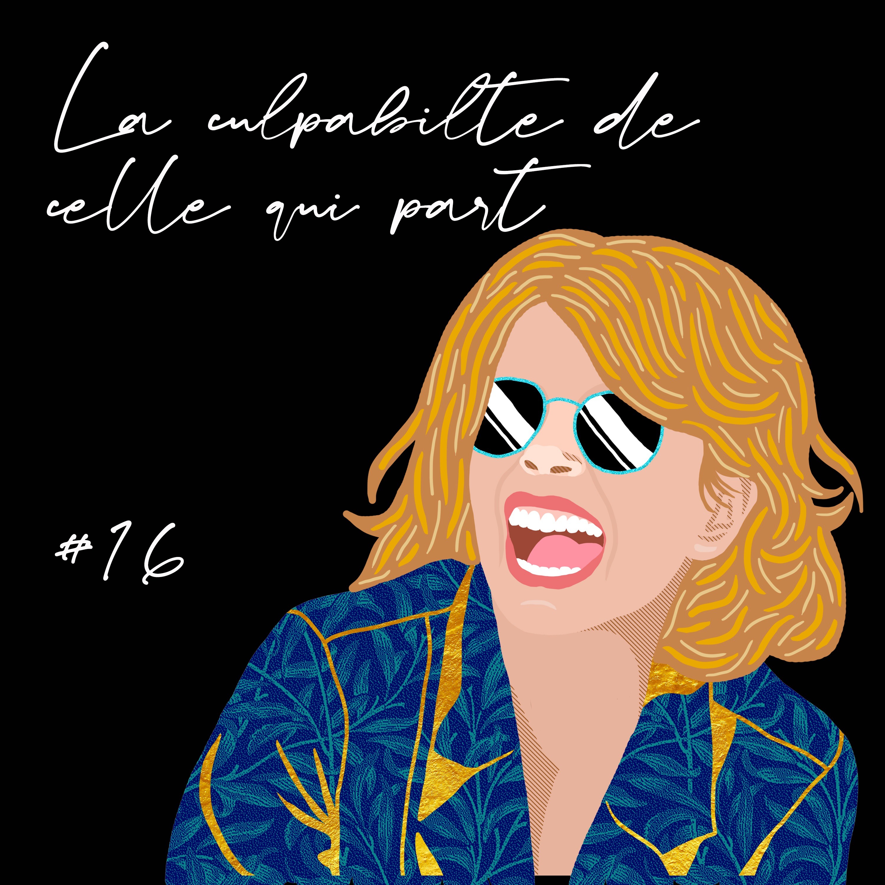 Podcast#16 La culpabilité de celle qui part