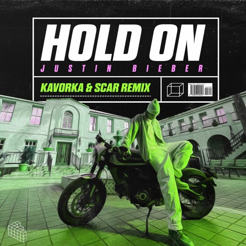 Hold On - Justin Bieber (Kavorka & SCAR Remix)