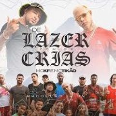 MC KF & MC Tikão  - De Lazer Com Os Crias (Prod. JR ON)