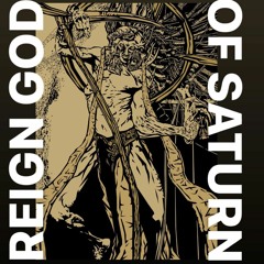 Saturnians Depression - REIGN GOD OF SATURNN
