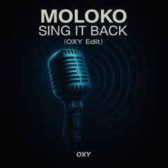 Moloko - Sing It Back (OXY Edit) [FREE DOWNLOAD]