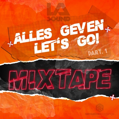 Alles geven, lets go! - Mixtape Part.1 MIXED BY LA Sound