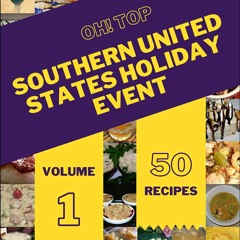 ✔PDF✔ Oh! Top 50 Southern United States Holiday Event Recipes Volume 1: Home Coo
