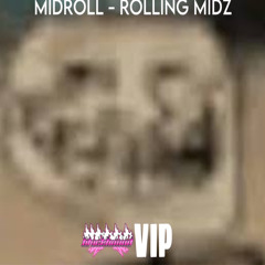 MIDROLL - ROLLING MIDZ (BLVCKHOUND VIP) *FREE*