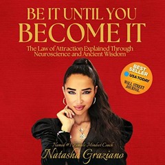 Read PDF EBOOK EPUB KINDLE Be It Until You Become It: The Law of Attraction Explained Through Neuros