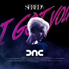 Sereda x DNC - I Got You (Five - To - 12 Remix)