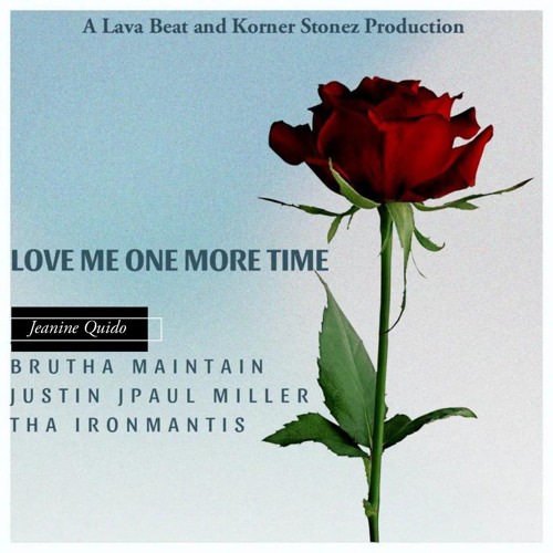 Love Me One More Time feat. Jeanine Quido, Justin JPaul Miller and Brutha Maintain