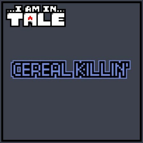 CEREAL KILLIN'