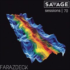 Savage Sessions | 70 | Farazdeck