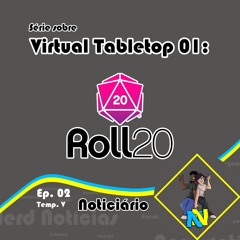 Temp 5 Ep #02 - Virtual TableTops #1: Roll20
