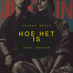 Roxy Dekker - Hoe Het Is (JESSIN Remix) [Free Download]