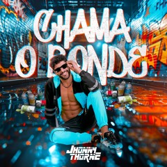 CHAMA O BONDE - SETMIX - DJ JHONNY THORNE
