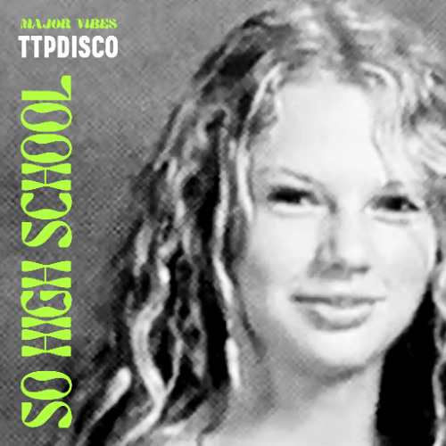 TTPDISCO - SO HIGH SCHOOL (MV REMIX)