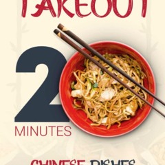 ❤[READ]❤ Faster Than Takeout: 20-Minutes Chinese Dishes: A Chinese Takeout Cookb