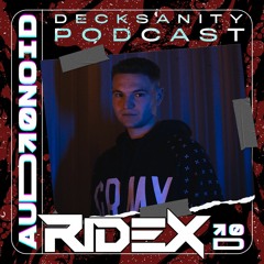 Audi0NoID Decksanity Podcast #08 · RIDEX
