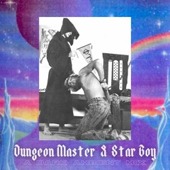 Dungeon Master and Star Boy