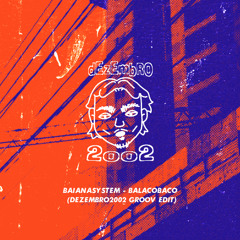BaianaSystem - Balacobaco (Dezembro2002 Groov Edit)