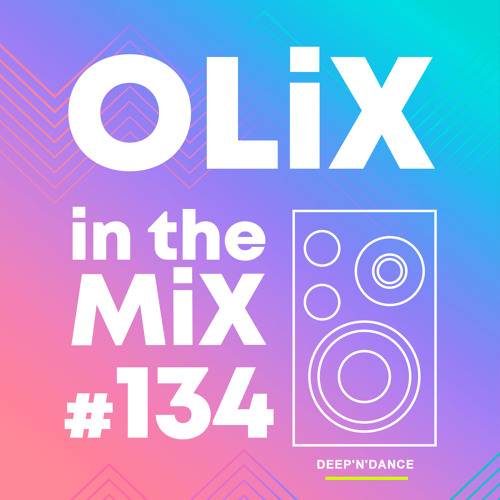 OLiX in the Mix - 134 - Deep'n'Dance