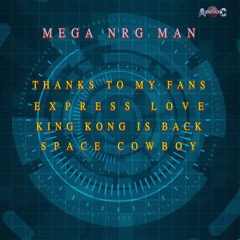 Stream MEGA NRG MAN music | Listen to songs, albums, playlists for