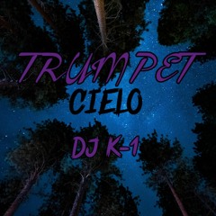 DJ K-1 - TRUMPET CIELO